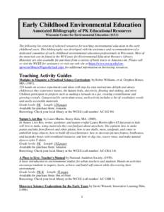Early Childhood Environmental Education Annotated Bibliography of PK Educational Resources Wisconsin Center for Environmental Education[removed]The following list consists of selected resources for teaching environmental
