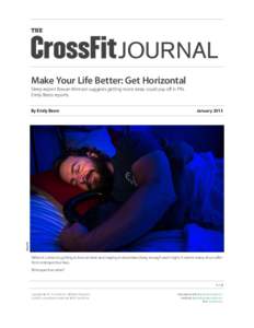 Make Your Life Better: Get Horizontal Sleep expert Rowan Minnion suggests getting more sleep could pay off in PRs. Emily Beers reports. January 2013