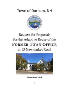 Town of Durham, NH  Request for Proposals for the Adaptive Reuse of the  F ORMER T OWN O FFICE