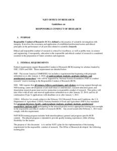 NJIT OFFICE OF RESEARCH Guidelines on RESPONSIBLE CONDUCT OF RESEARCH 1. PURPOSE Responsible Conduct of Research (RCR)is defined as the practice of scientific investigation with