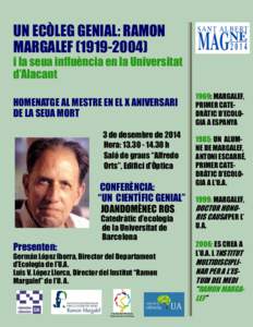 UN ECÒLEG GENIAL: RAMON MARGALEF[removed]i la seua influència en la Universitat d’Alacant HOMENATGE AL MESTRE EN EL X ANIVERSARI DE LA SEUA MORT