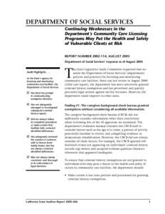 DEPARTMENT OF SOCIAL SERVICES Continuing Weaknesses in the Department’s Community Care Licensing Programs May Put the Health and Safety of Vulnerable Clients at Risk REPORT NUMBER[removed], AUGUST 2003