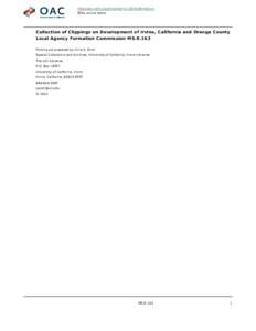 http://oac.cdlib.org/findaid/ark:/13030/c8m61kvs No online items Collection of Clippings on Development of Irvine, California and Orange County Local Agency Formation Commission MS.R.163 Finding aid prepared by Chris S. 
