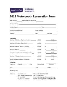 2015 Motorcoach Reservation Form Date of visit:________ Estimated time of arrival:___________ Name of Group: _________________________________________________________ Contact Name: ___________________________________ Tit