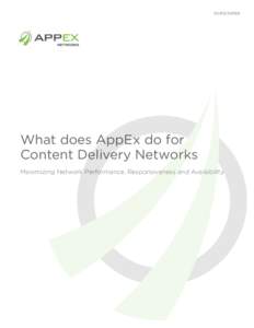 WHITE PAPER  What does AppEx do for Content Delivery Networks Maximizing Network Performance, Responsiveness and Availability