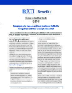 Benefits Options to Meet Your Needs 2014 Announcements, Changes, and Open Enrollment Highlights for Expatriate and Third-Country National Staff