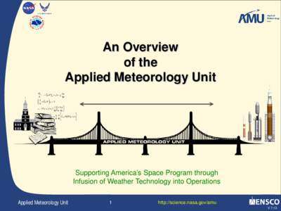 An Overview of the Applied Meteorology Unit Supporting America’s Space Program through Infusion of Weather Technology into Operations