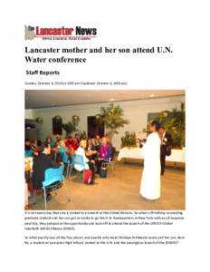 Lancaster mother and her son attend U.N. Water conference Staff Reports Sunday, October 6, 2013 at 6:00 am (Updated: October 6, 6:00 am)  It is not every day that one is invited to an event at the United Nations. So when