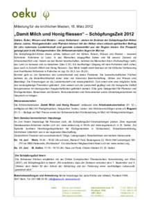 Mitteilung für die kirchlichen Medien, 15. März 2012  „Damit Milch und Honig fliessen“ – SchöpfungsZeit 2012 Gärten, Äcker, Wiesen und Weiden – unser Kulturland – stehen im Zentrum der SchöpfungsZeit-Akti