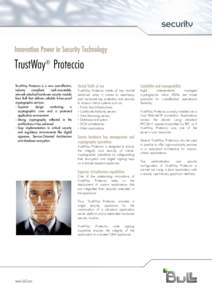 security  Innovation Power in Security Technology TrustWay® Proteccio TrustWay Proteccio is a new cost-effective,