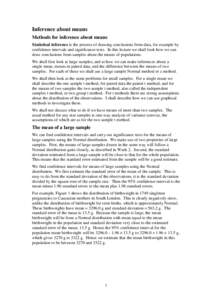 Inference about means Methods for inference about means Statistical inference is the process of drawing conclusions from data, for example by confidence intervals and significance tests. In this lecture we shall look how