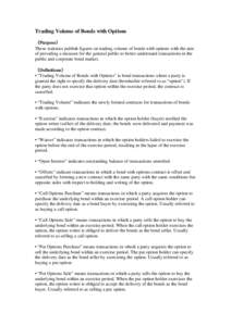 Trading Volume of Bonds with Options （Purpose） These statistics publish figures on trading volume of bonds with options with the aim of providing a measure for the general public to better understand transactions in 