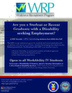Are you a Student or Recent Graduate with a Disability seeking Employment? A WRP Recruiter will be interviewing students from SDSU this Fall! The WRP is a recruitment program for students and recent graduates with disabi