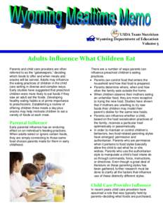 USDA Team Nutrition  Wyoming Department of Education  Volume 5  Adults Influence What Children Eat Parents and child care providers are often