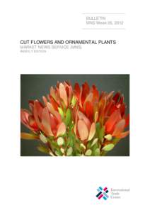 BULLETIN MNS Week 05, 2012 CUT FLOWERS AND ORNAMENTAL PLANTS MARKET NEWS SERVICE (MNS) WEEKLY EDITION