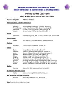 NATIONAL DENTAL HYGIENE CERTIFICATION BOARD BUREAU NATIONAL DE LA CERTIFICATION EN HYGIÈNE DENTAIRE WRITING CENTRE LOCATIONS EMPLACEMENT DES CENTRES D’EXAMEN Province City/Ville