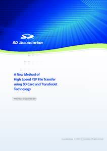 A New Method of High Speed P2P File Transfer using SD Card and TransferJet Technology White Paper | September 2014