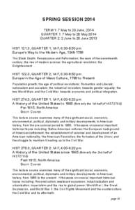 SPRING SESSION 2014 TERM 1: 7 May to 20 June, 2014 QUARTER 1: 7 May to 28 May 2014 QUARTER 2: 2 June to 20 June 2013 HIST 121.3, QUARTER 1; M-F, 6:30-8:50 pm Europe’s Way to the Modern Age, [removed]