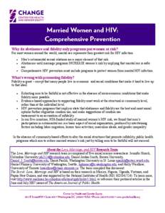 Why do abstinence and fidelity only programs put women at risk? For most women around the world, marital sex represents their greatest risk for HIV infection. Men’s extramarital sexual relations are a major element of 