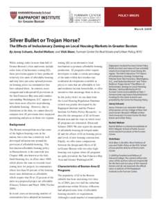 March[removed]Silver Bullet or Trojan Horse? The Effects of Inclusionary Zoning on Local Housing Markets in Greater Boston By Jenny Schuetz, Rachel Meltzer, and Vicki Been, Furman Center for Real Estate and Urban Policy, N
