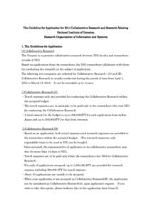 The Guideline for Application for 2014 Collaborative Research and Research Meeting National Institute of Genetics, Research Organization of Information and Systems 1. The Guidelines for Application (1) Collaborative Rese