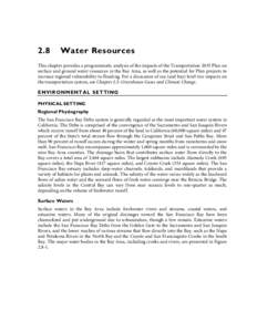 2.8  Water Resources This chapter provides a programmatic analysis of the impacts of the Transportation 2035 Plan on surface and ground water resources in the Bay Area, as well as the potential for Plan projects to