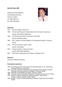 Sai Ho Chan, MD College of Chinese Medicine, China Medical University Taichung, Taiwan Tel: (Fax: (