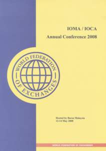IOMA/IOCA is the International Options Market Association/International Options Clearing Houses Association. At the date of the Conference, the members of IOMA/IOCA were : American Stock Exchange Athens Derivatives Exch
