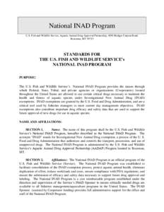 National INAD Program U.S. Fish and Wildlife Service, Aquatic Animal Drug Approval Partnership, 4050 Bridger Canyon Road, Bozeman, MT[removed]STANDARDS FOR THE U.S. FISH AND WILDLIFE SERVICE’s