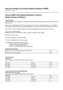 Fees and charges of the Swiss National Museum (SNM) Valid from: [removed]Library SNM in the National Museum in Zurich: Rates and loan conditions Using the library