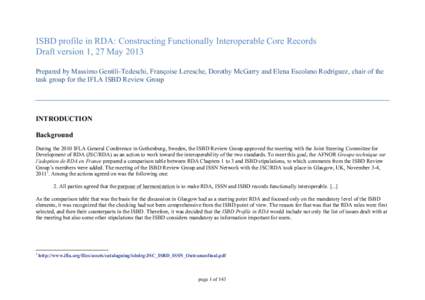 ISBD profile in RDA: Constructing Functionally Interoperable Core Records Draft version 1, 27 May 2013 Prepared by Massimo Gentili-Tedeschi, Françoise Leresche, Dorothy McGarry and Elena Escolano Rodríguez, chair of th