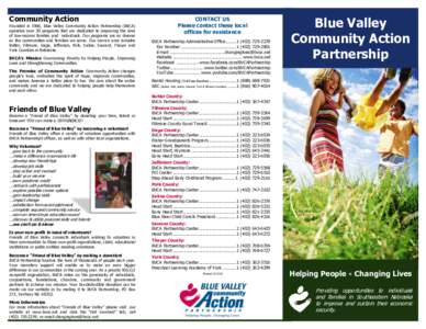 Community Action  Founded in 1966, Blue Valley Community Action Partnership (BVCA) operates over 30 programs that are dedicated to improving the lives of low-income families and individuals. Our programs are as diverse a