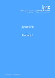 Working Group III – Mitigation of Climate Change  Chapter 8 Transport  Do Not Cite, Quote or Distribute