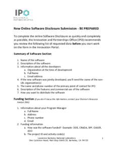 New Online Software Disclosure Submission - BE PREPARED To complete the online Software Disclosure as quickly and completely as possible, the Innovation and Partnerships Office (IPO) recommends you review the following l