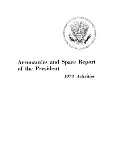 Aeronautics and Space Report  of the President 1979 Activities  NOTE TO READERS: ALL PRINTED PAGES ARE INCLUDED,