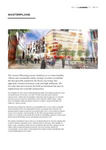 MASTERPLANS  The vision of Henning Larsen Architects is to create healthy, vibrant and sustainable urban settings in order to establish the best possible conditions for future city living. Our approach is based on human 