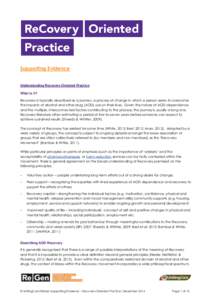 Supporting Evidence  Understanding Recovery-Oriented Practice What is it? Recovery is typically described as a journey, a process of change in which a person seeks to overcome the impacts of alcohol and other drug (AOD) 