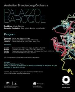 Australian Brandenburg Orchestra  PALAZZO BAROQUE Paul Dyer Artistic Director Federico Guglielmo (Italy) guest director, period violin