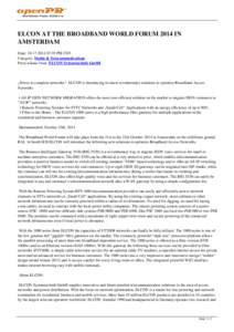 ELCON AT THE BROADBAND WORLD FORUM 2014 IN AMSTERDAM Date: [removed]:39 PM CET Category: Media & Telecommunications Press release from: ELCON Systemtechnik GmbH