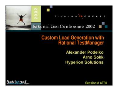 ©1998, 1999, 2000, 2001, 2002 Rational Software - All rights reserved  Rational User Conference 2002 Custom Load Generation with Rational TestManager