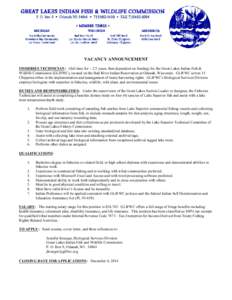 VACANCY ANNOUNCEMENT FISHERIES TECHNICIAN: (full-time for ~ 2.5 years, then dependent on funding) for the Great Lakes Indian Fish & Wildlife Commission (GLIFWC), located on the Bad River Indian Reservation at Odanah, Wis