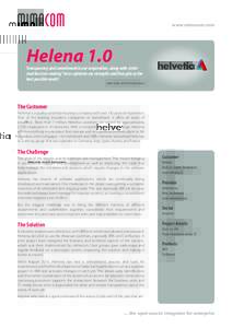 www.mimacom.com  Helena 1.0 Transparency and commitment in our cooperation, along with «informed decision-making” let us optimize our strengths and thus give us the best possible result!