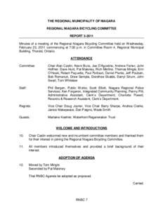 THE REGIONAL MUNICIPALITY OF NIAGARA REGIONAL NIAGARA BICYCLING COMMITTEE REPORT[removed]Minutes of a meeting of the Regional Niagara Bicycling Committee held on Wednesday, February 23, 2011 commencing at 7:00 p.m. in Com