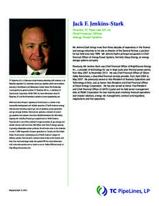 Jack F. Jenkins-Stark Director, TC PipeLines GP, Inc. Chief Financial Officer Imergy Power Systems Mr. Jenkins-Stark brings more than three decades of experience in the finance and energy industries to his role as direct
