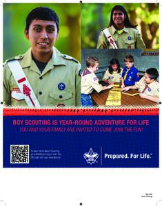 boy Scouting Is Year-Round adventure for life You and Your Family Are Invited to Come Join the Fun! To learn more about Scouting, go to BeAScout.org or scan this QR code with your smartphone.