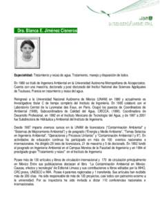 Dra. Blanca E. Jiménez Cisneros  Especialidad: Tratamiento y reúso de agua. Tratamiento, manejo y disposición de lodos.