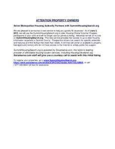 ATTENTION PROPERTY OWNERS Akron Metropolitan Housing Authority Partners with SummitHousingSearch.org We are pleased to announce a new service to help you quickly fill vacancies! As of June 3, 2013, we will use the Summit