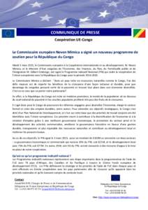 COMMUNIQUE DE PRESSE Coopération UE-Congo Le Commissaire européen Neven Mimica a signé un nouveau programme de soutien pour la République du Congo Mardi 3 mars 2015, le Commissaire européen à la Coopération intern