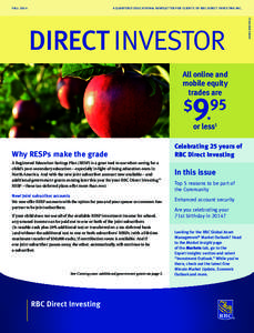 FALL 2014	  A QUARTERLY EDUCATIONAL NEWSLETTER FOR CLIENTS OF RBC DIRECT INVESTING INC. DIRECT INVESTOR All online and