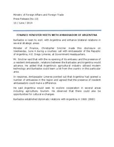 Ministry of Foreign Affairs and Foreign Trade Press Release (No[removed]June[removed]FINANCE MINISTER MEETS WITH AMBASSADOR OF ARGENTINA Barbados is keen to work with Argentina and enhance bilateral relations in